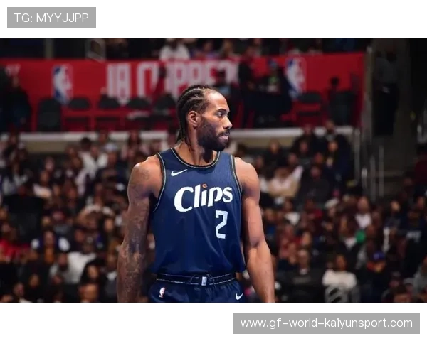 快船迎来伤病复苏，科怀带队压制尼克斯获胜